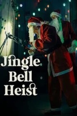 Jingle Bell Heist (2025) โจรกรรมจิงเกิลเบล